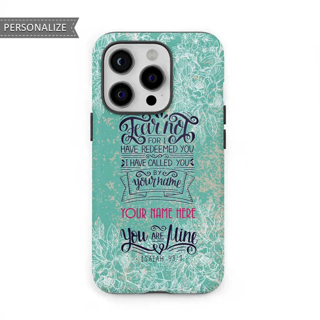Fear Not For I Have Redeemed You Personalized Name Phone Case - Christian Gifts for Women