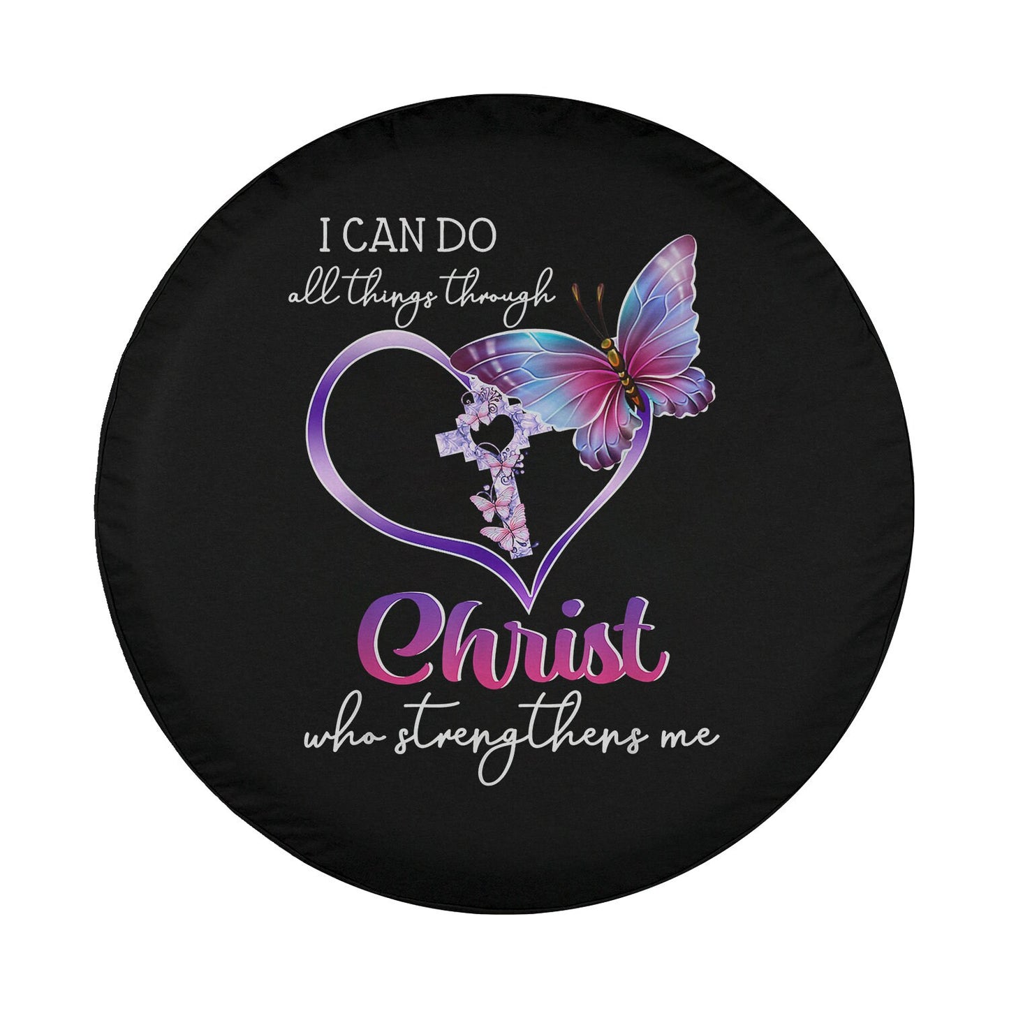 I Can Do All Things Through Christ Butterfly Art Easter Day Spare Tire Cover - Religious Christian Spare Tire Cover