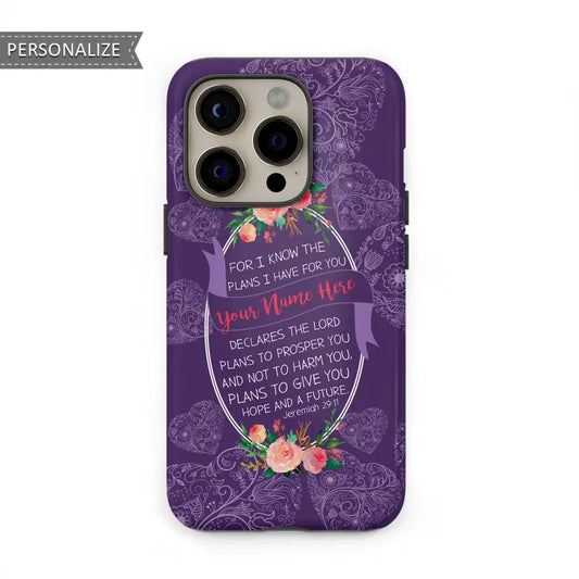 Jeremiah 2911 For I Know The Plans I Have For You Custom Name Phone Case - Christian Gifts for Women