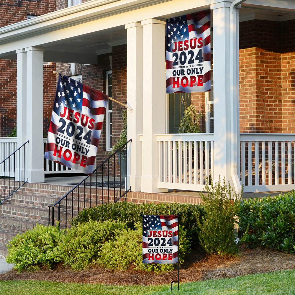 Jesus 2024 Our Only Hope American Flag - Religious House Flags