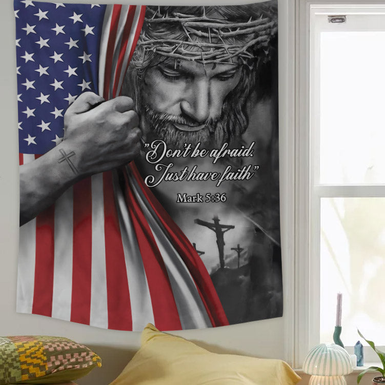 Jesus Don't Be Afraid Just Have Faith Tapestry - Christian Tapestry - Bible Verse Tapestry