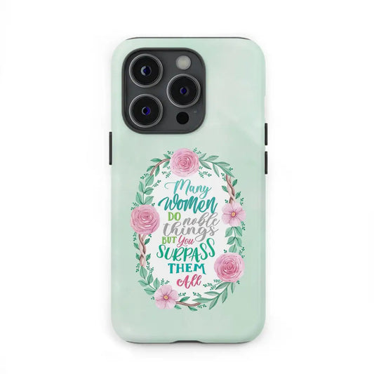 Many Women Do Noble Things Phone Case - Christian Gifts for Women