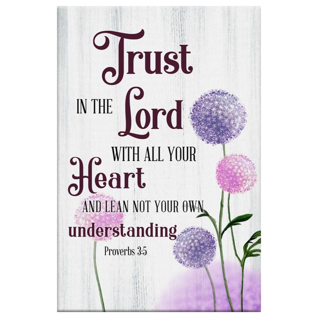 Trust In The Lord With All Your Heart Proverbs 35, Dandelions Flowers, Wall Art Canvas