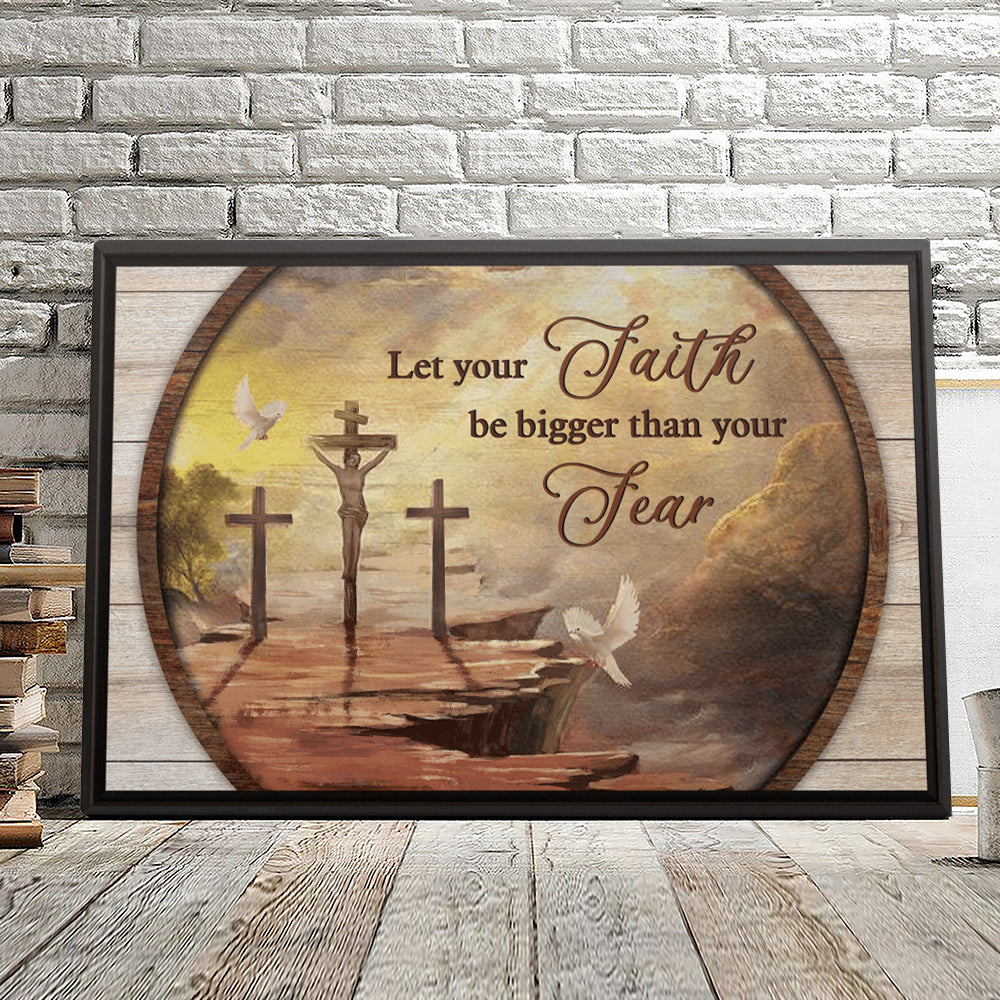 Cross And Dove - Let You Faith Be Bigger Than Your - Jesus Pictures - Christian Canvas Prints - Faith Canvas - Bible Verse Canvas - Ciaocustom