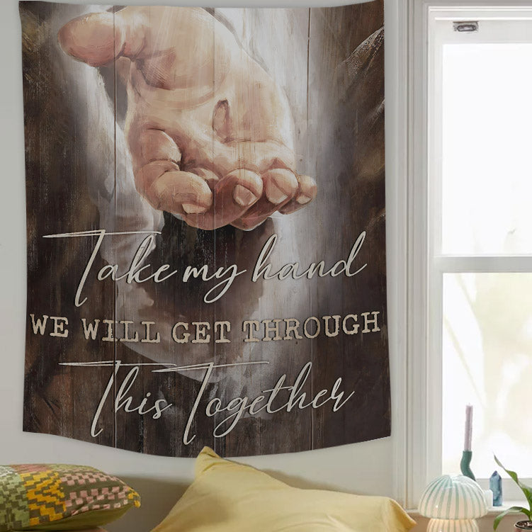 Take My Hand We Will Get Through Tapestry - The Hand Of God - Jesus Tapestry - Religious Tapestry Wall Hangings - Christian Gift - Ciaocustom