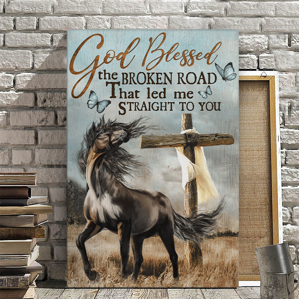 Horse - God Blessed The Broken Road - Christian Canvas Prints - Faith Canvas - Bible Verse Canvas - Ciaocustom