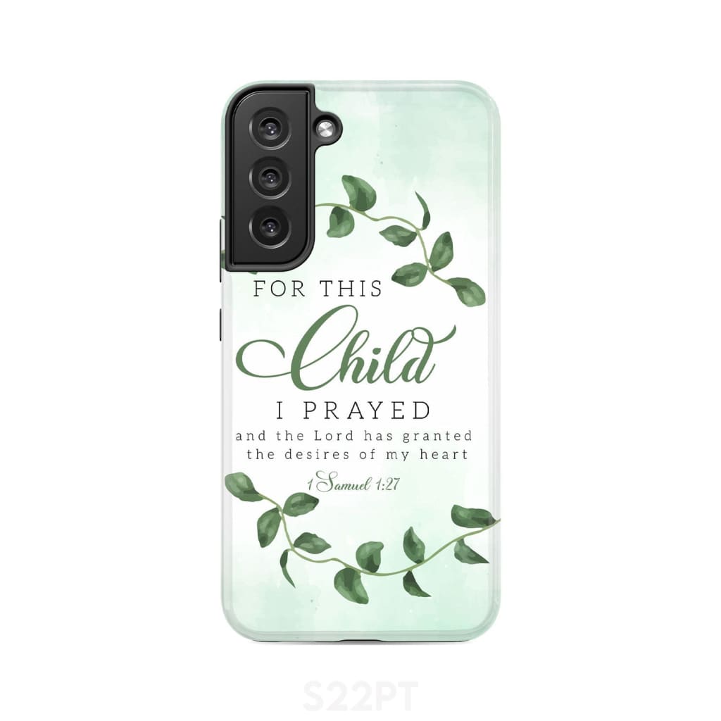 1 Samuel 127 For This Child I Prayed Phone Case - Christian Phone Cases - Religious Phone Case