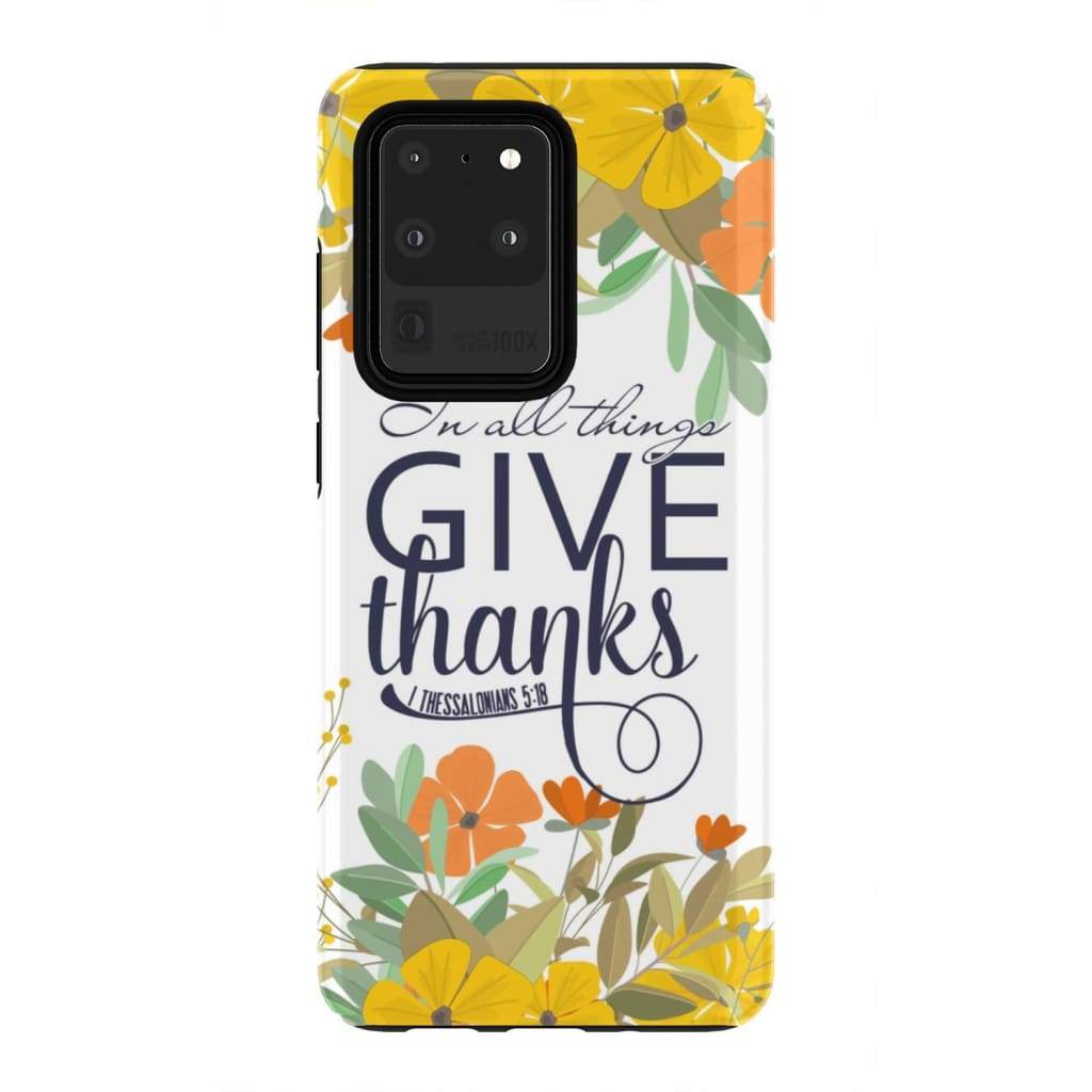1 Thessalonians 518 In All Things Give Thanks Phone Case - Bible Verse Phone Cases Samsung