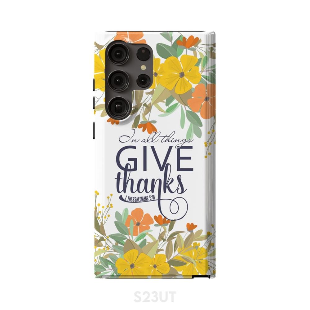 1 Thessalonians 518 In All Things Give Thanks Phone Case - Scripture Phone Cases - Iphone Cases Christian