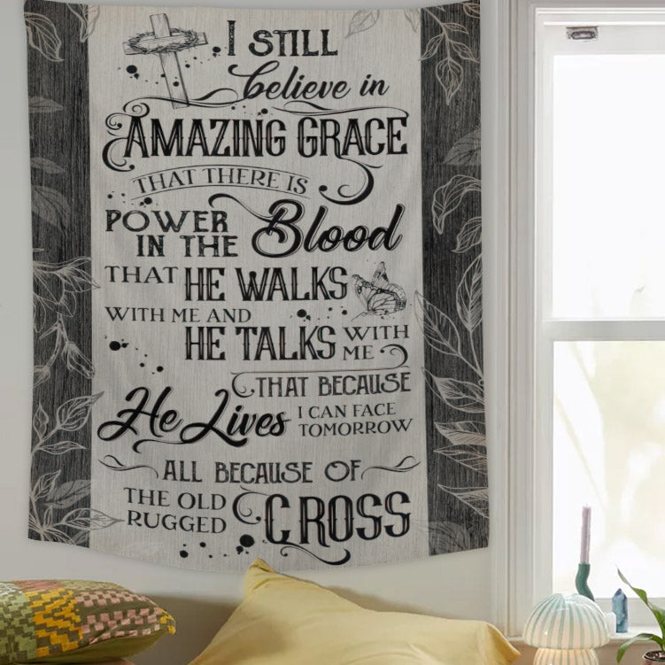 I Still Believe In Amazing Grace Tapestry - Cross - Bible Verse Tapestry - Religious Tapestry - Christian Tapestry Wall Hanging - Ciaocustom