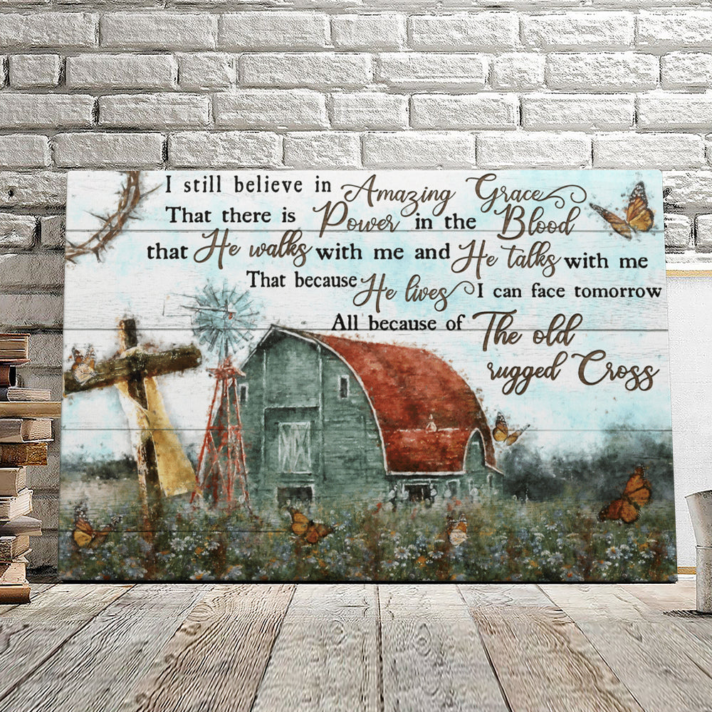 I Still Believe In Amazing Grace - Garden And Cross - Christian Canvas Prints - Faith Canvas - Bible Verse Canvas - Ciaocustom