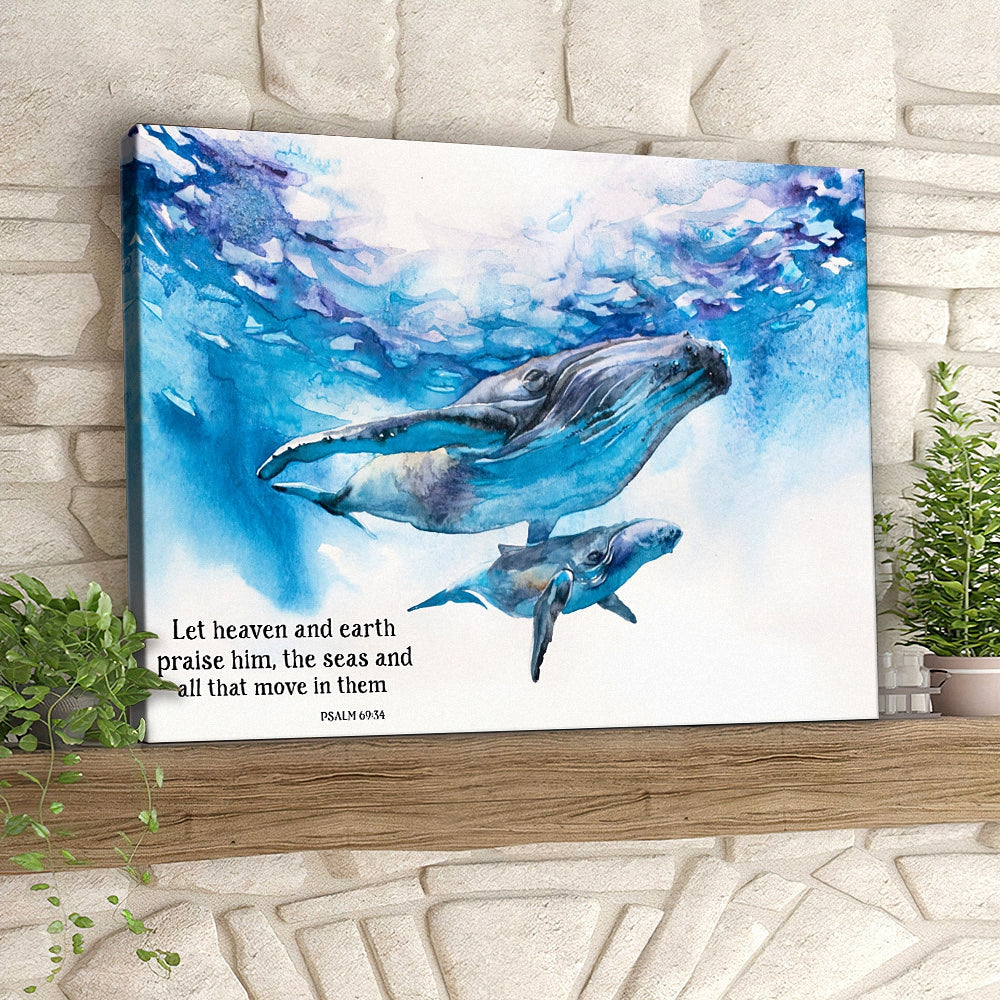 Let Heaven And Earth Praise Him - Psalm 69:34 - Whale - Christian Canvas Prints - Faith Canvas - Bible Verse Canvas - Ciaocustom