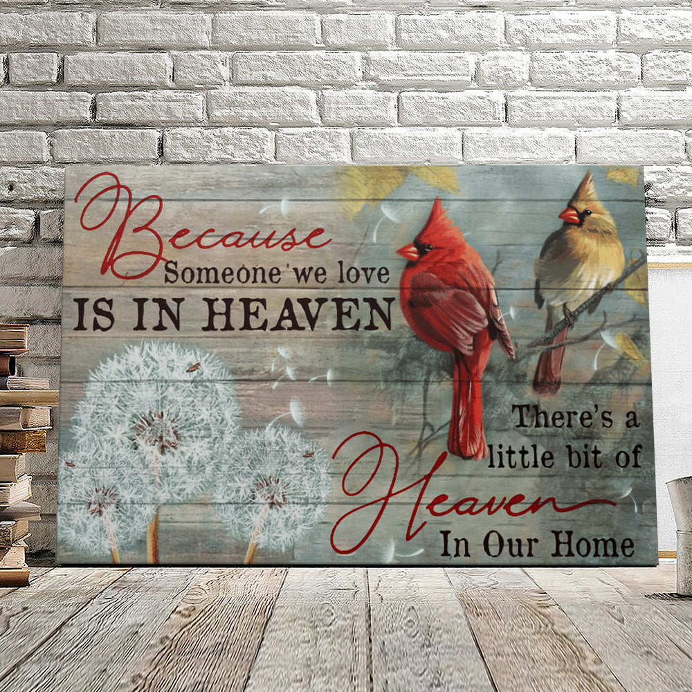 Because Someone We Love Is In Heaven - Cardinal Bird - Christian Canvas Prints - Faith Canvas - Bible Verse Canvas - Ciaocustom