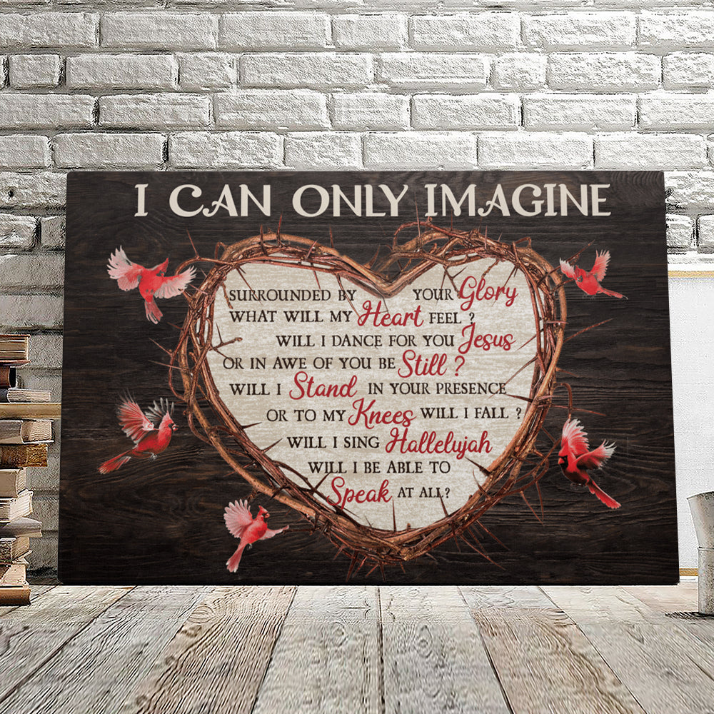 I Can Only Imagine - Cardinal Bird - Christian Canvas Prints - Faith Canvas - Bible Verse Canvas - Ciaocustom