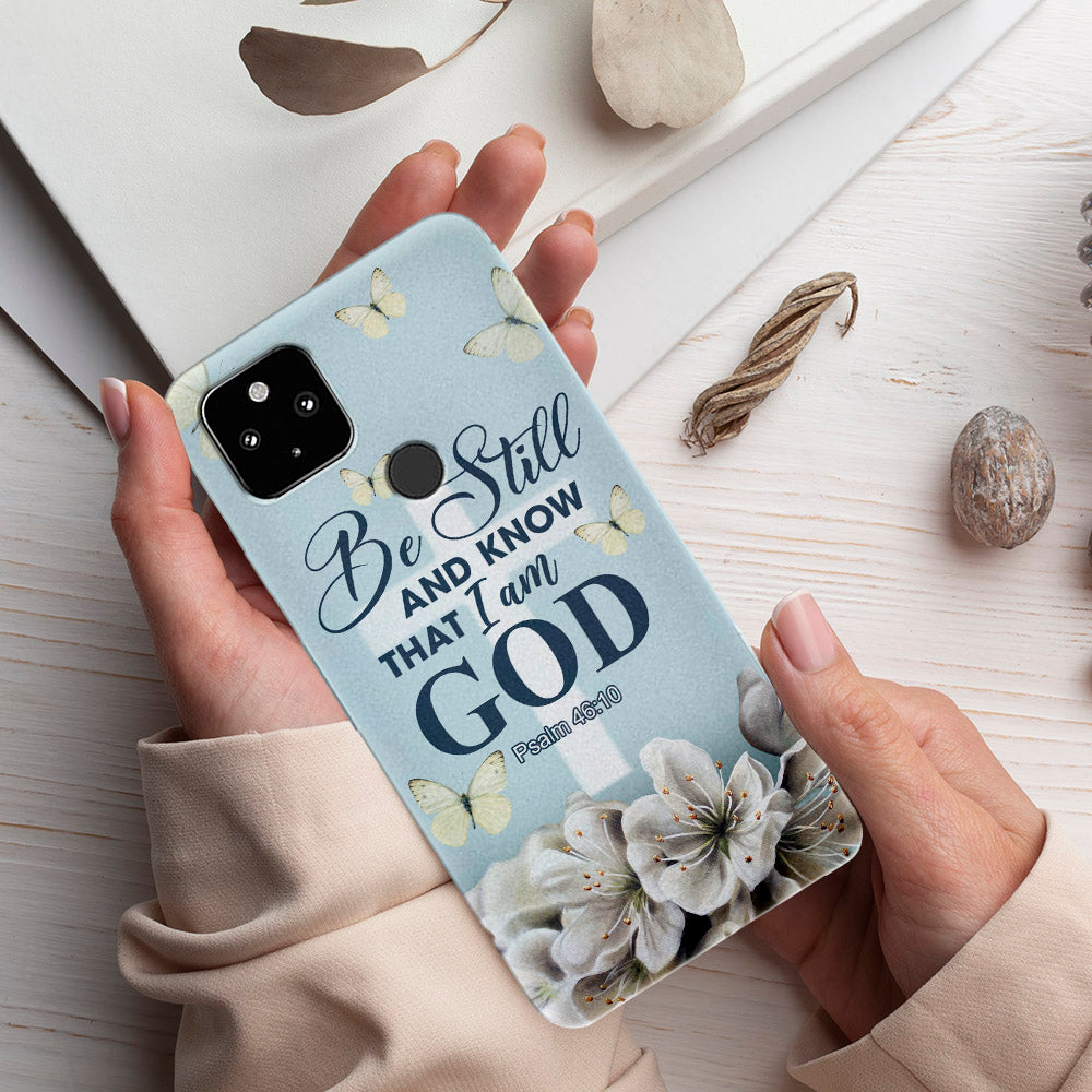 Be Still And Know That I Am God - Christian Phone Case - Religious Phone Case - Bible Verse Phone Case - Ciaocustom