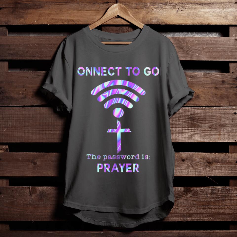 Religious Shirts - Gift For Christian - Connect To God The Password Is Prayer T-Shirt