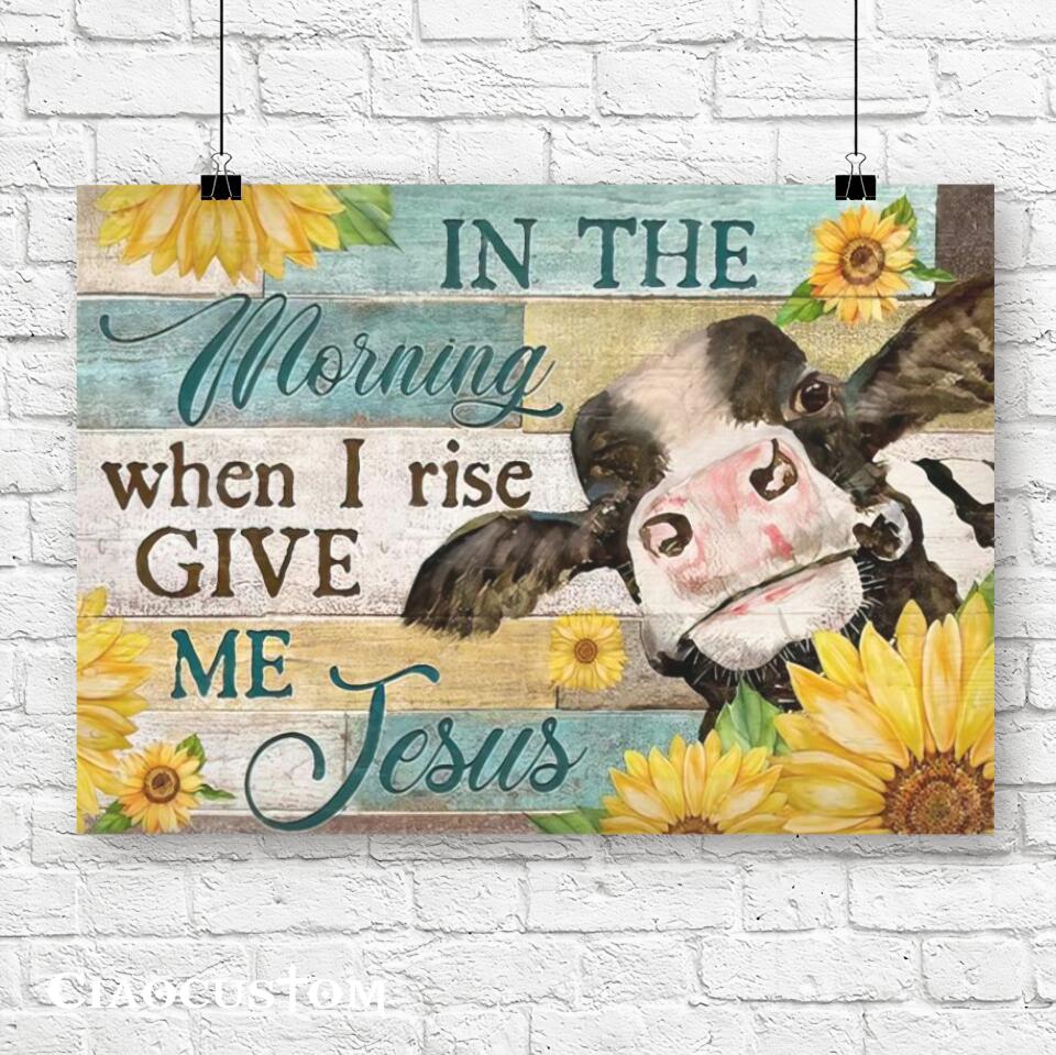 In The Morning When I Rise Give Me Jesus - Cow - Sunflower - Jesus Canvas Wall Art - Bible Verse Canvas - Christian Canvas Wall Art - Ciaocustom