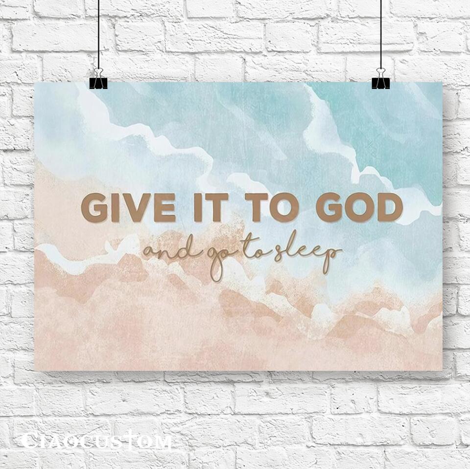 Give It You God And Go To Sleep - Jesus Canvas Wall Art - Bible Verse Canvas - Christian Canvas Wall Art - Ciaocustom