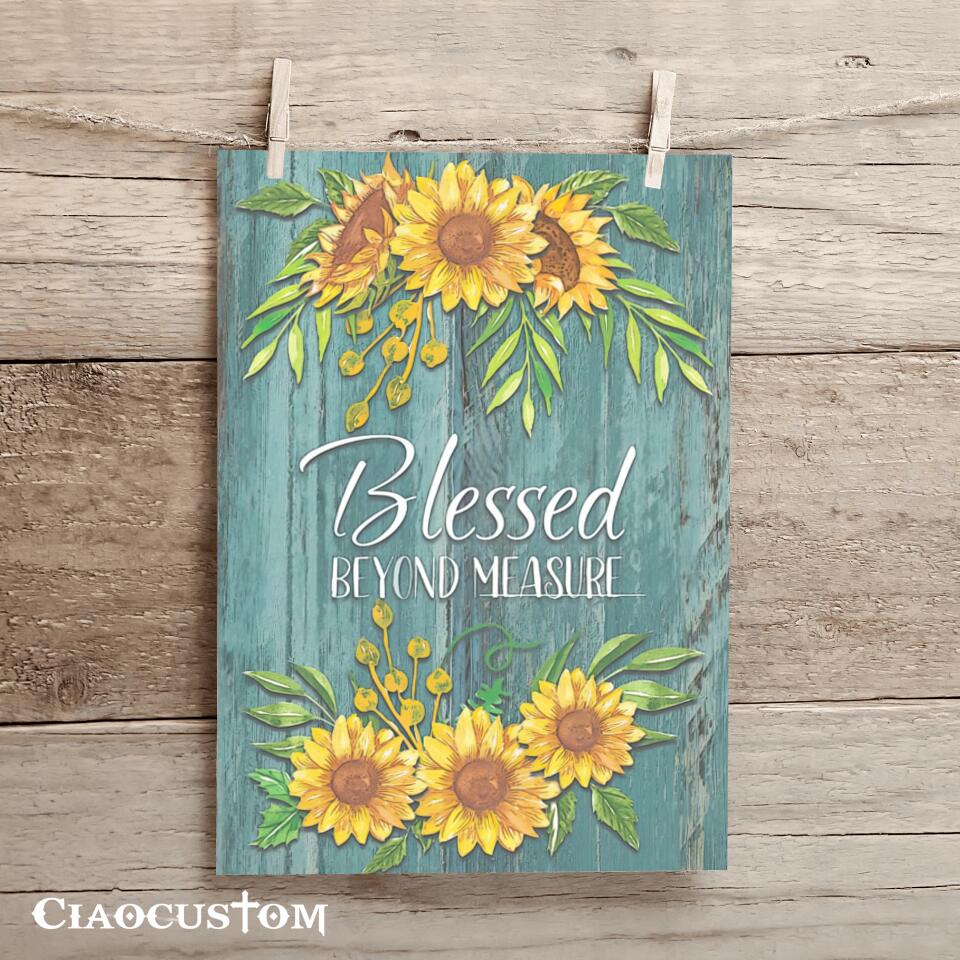 Blessed Beyond Measure - Sunflower - Jesus Canvas Wall Art - Bible Verse Canvas - Christian Canvas Wall Art - Ciaocustom