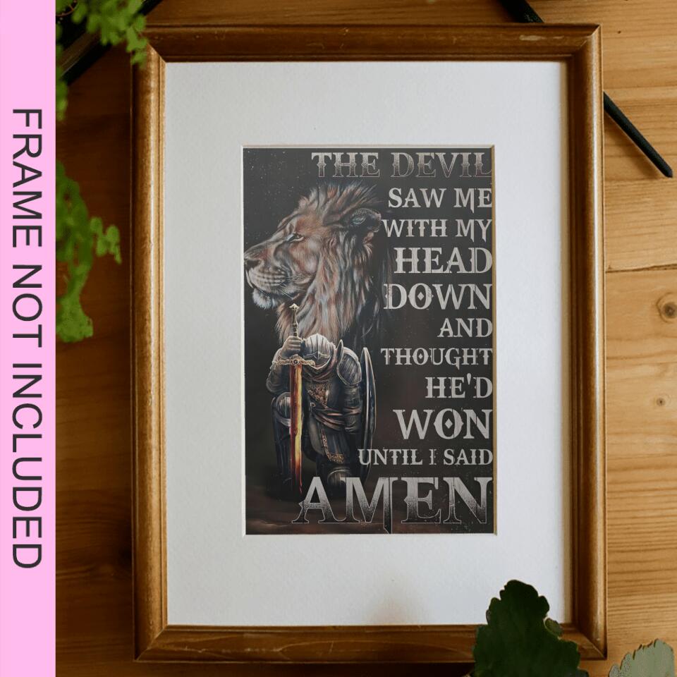 The Devil Saw Me With My Head Down And Thought He'd Won Until I Said Amen - Fine Art Print - Christian Wall Art Prints - Ciaocustom
