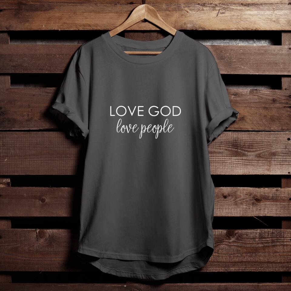 Love God Love People - Religious T Shirts - Religious Shirts - Ciaocustom