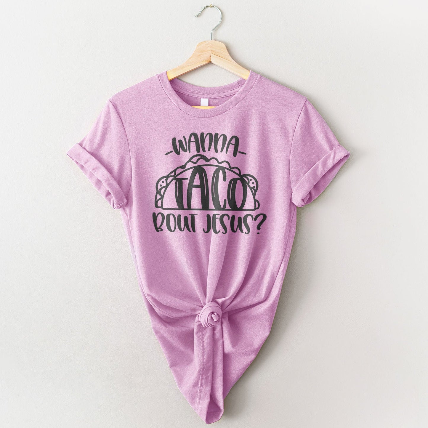Wanna Taco Bout Jesus Tee Shirts For Women - Christian Shirts for Women - Religious Tee Shirts