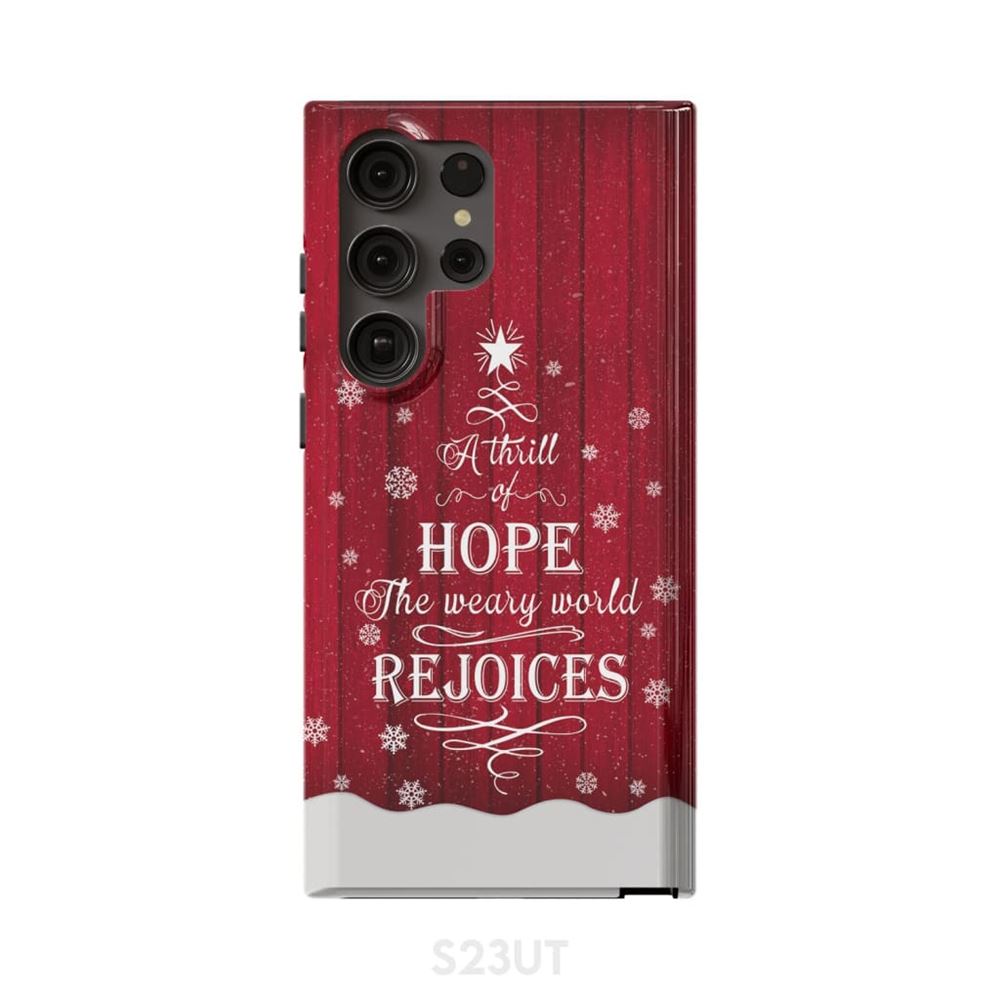 A Thrill Of Hope The Weary World Rejoices Phone Case - Christian Christmas Phone Case