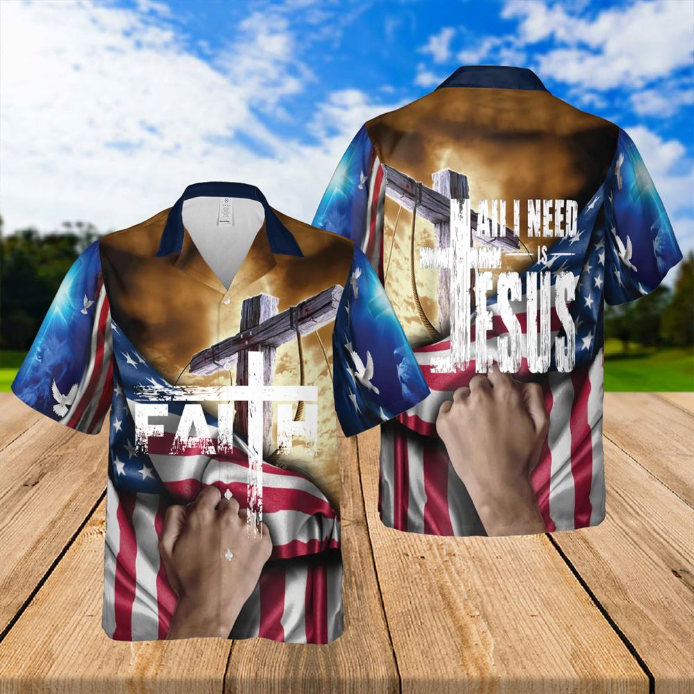 All I Need Is Jesus American Flag Cross Hawaiian Shirts - Religious Hawaiian Shirts - Hawaiian Christian For Men Women