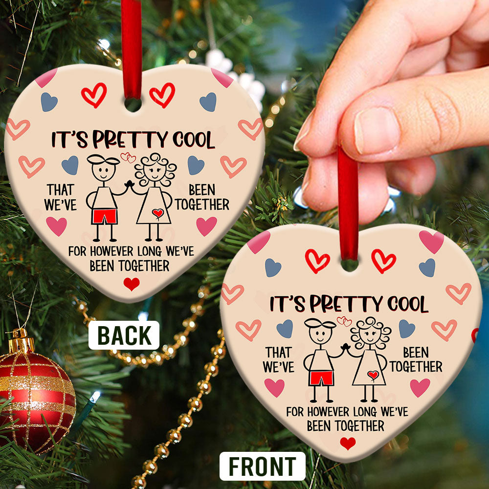 Anniversary Gift Its Pretty Cool Been Together Heart Ornament - Christmas Ornament - Ciaocustom