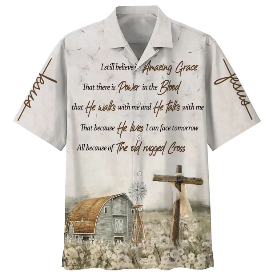 Barnhouse I Still Believe In Amazing Grace Hawaiian Shirts - Christian Hawaiian Shirt - Hawaiian Summer Shirts