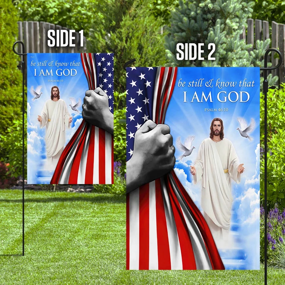 Be Still And Know That I Am God Jesus American US Flag - Outdoor Christian House Flag - Christian Garden Flags
