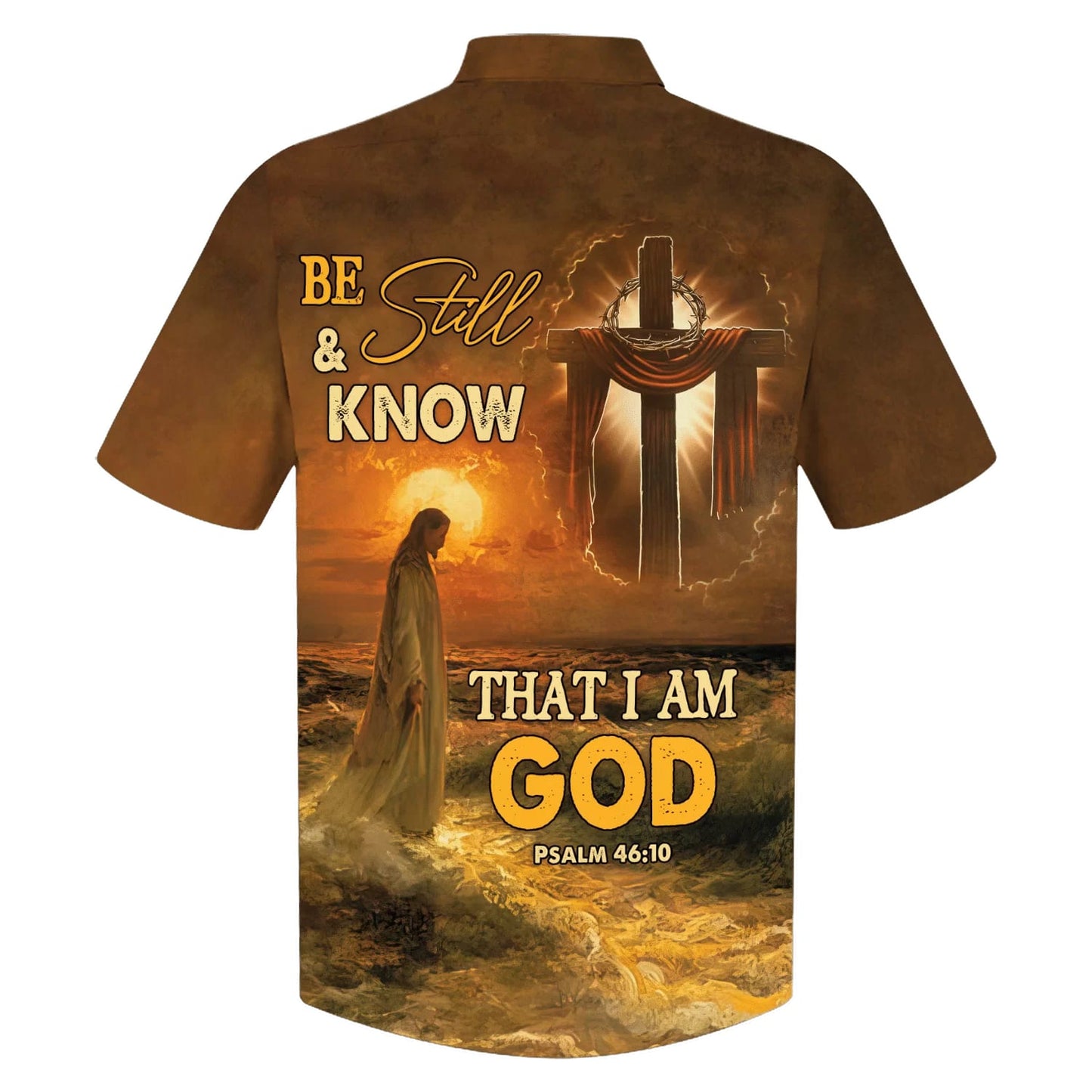 Be Still And Know That I Am God Jesus Cross Hawaiian Shirt - Best Hawaiian Shirts - Christian Hawaiian Shirt