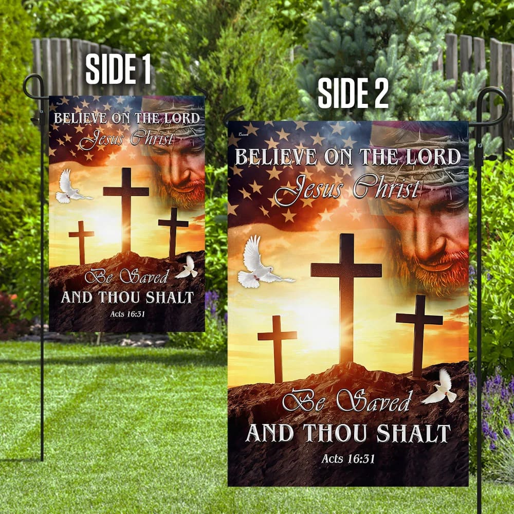 Believe On The Lord Jesus Christ Garden Flag - Outdoor Christian Flag - Religious Flags