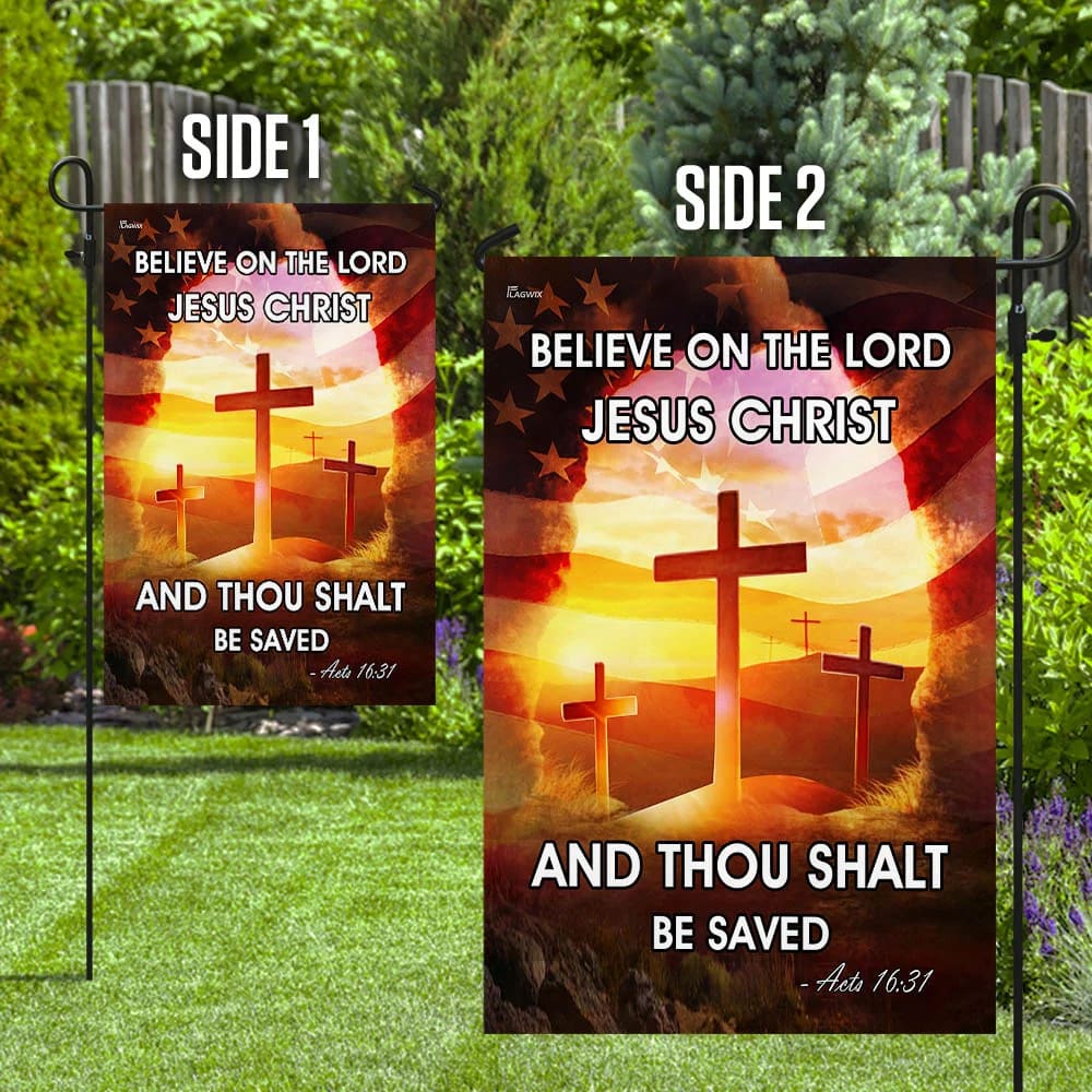 Believe On The Lord Jesus Christ House Flags - Christian Garden Flags - Outdoor Christian Flag
