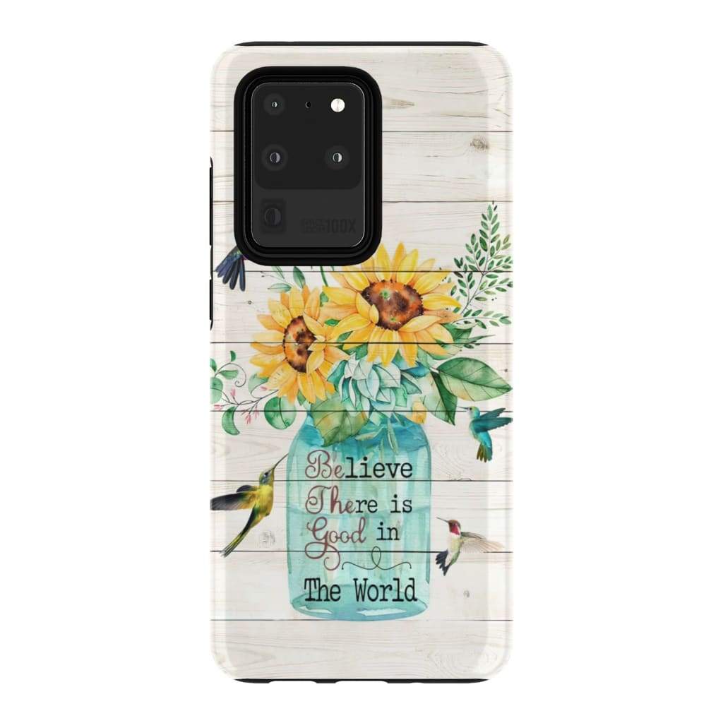 Believe There Is Good In The World, Sunflower Hummingbird Phone Case - Christian Phone Cases - Religious Phone Case