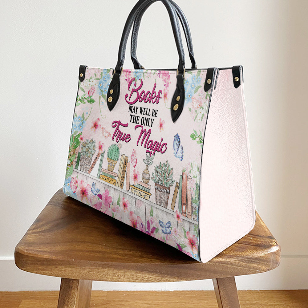 Book Flowers Books May Well Be The Only True Magic Leather Bag - Best Gifts For Book Lovers - Women's Pu Leather Bag