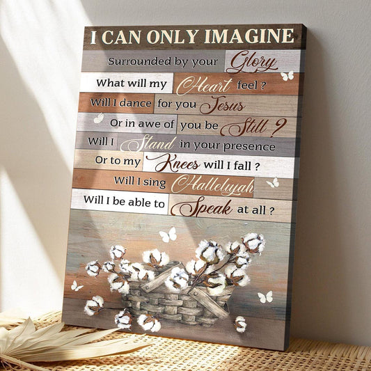 Bible Verse Canvas - God Canvas - Soft Cotton Flower In A Basket - I Can Only Imagine Canvas Wall Art - Ciaocustom