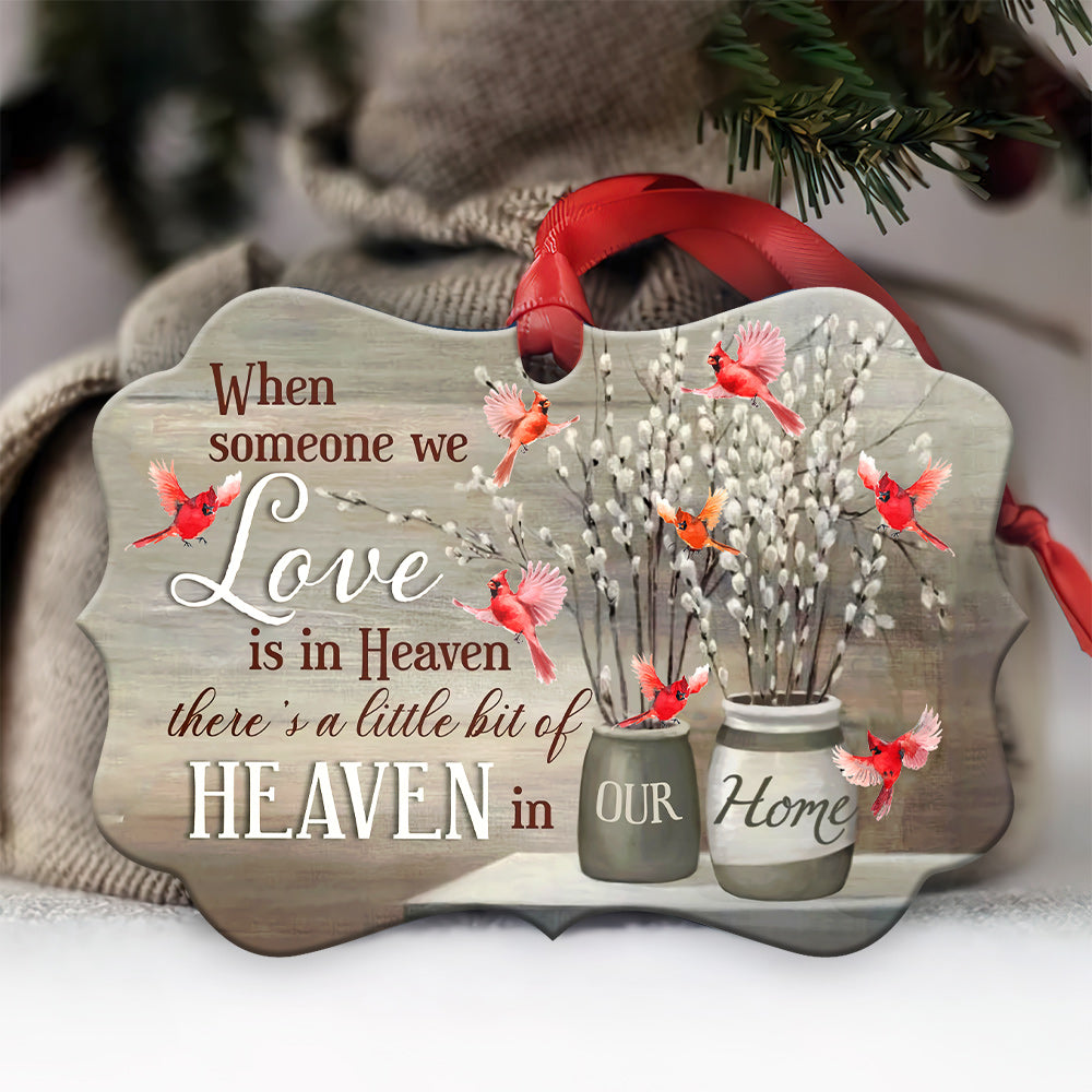 Cardinal A Little Bit Of Heaven In Our Home Metal Ornament - Christmas Ornament - Christmas Gift