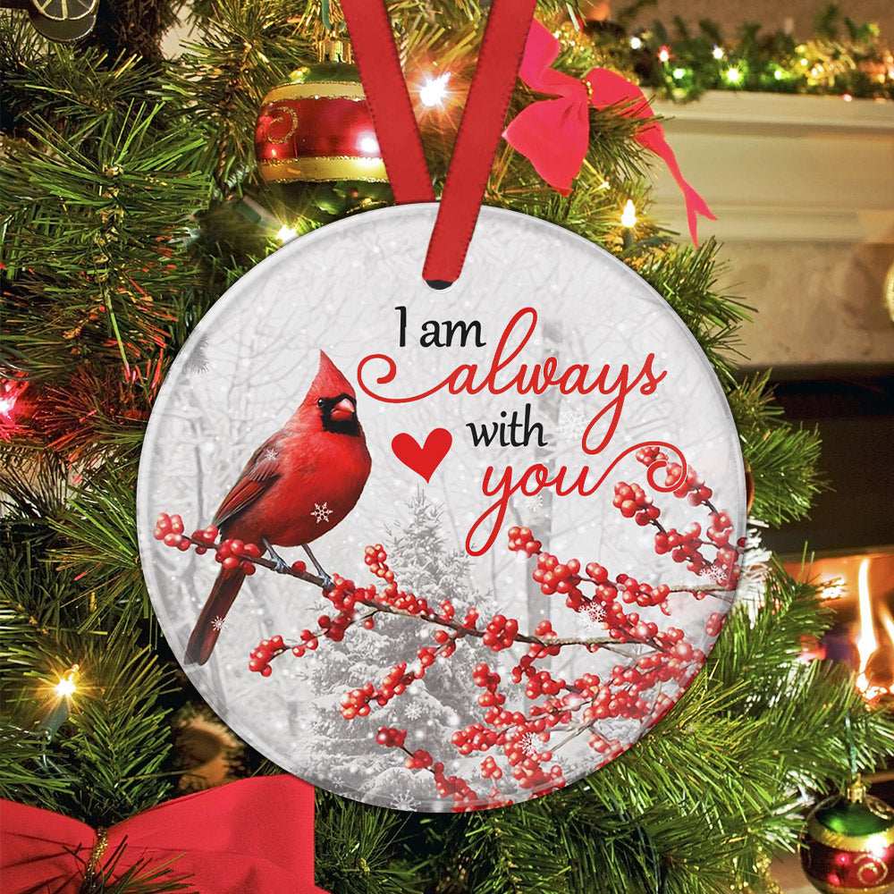 Cardinal I Am Always With You Ceramic Circle Ornament - Decorative Ornament - Christmas Ornament