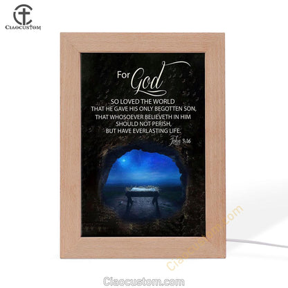 Christmas John 316 For God So Loved The World Empty Manger Frame Lamp Prints - Bible Verse Wooden Lamp - Scripture Night Light