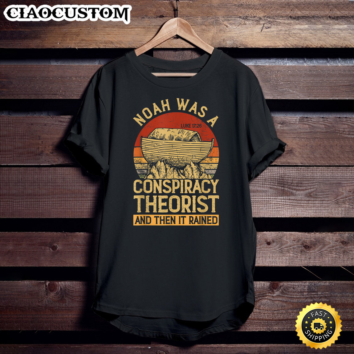 Conservative Noah Was A Conspiracy Theorist T-Shirt - Christian Shirt