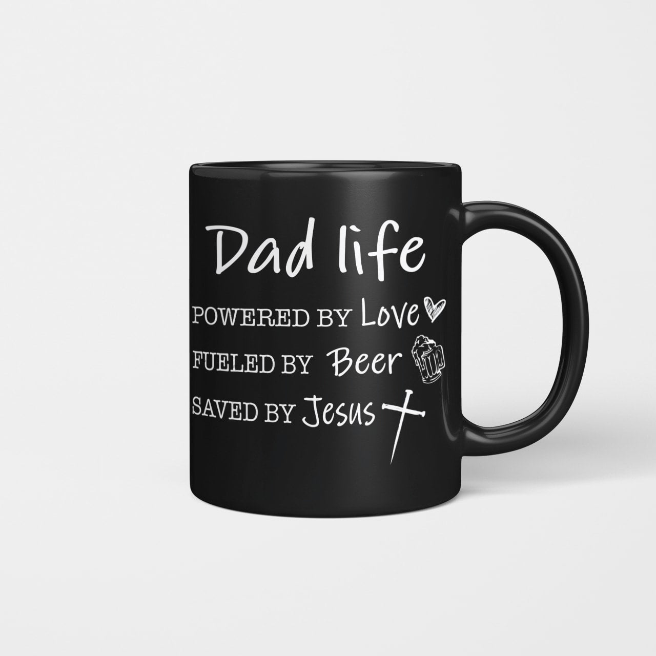 Dad Life, Powered By Love, Fueled By Beer, Saved By Jesus, Dad Mug