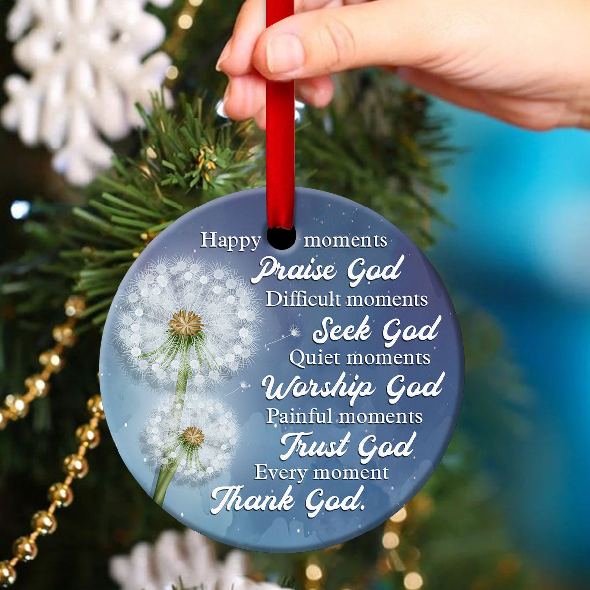 Every Moment, Thank God - Special Dandelion Ceramic Circle Ornament - Christian Gift For Friends