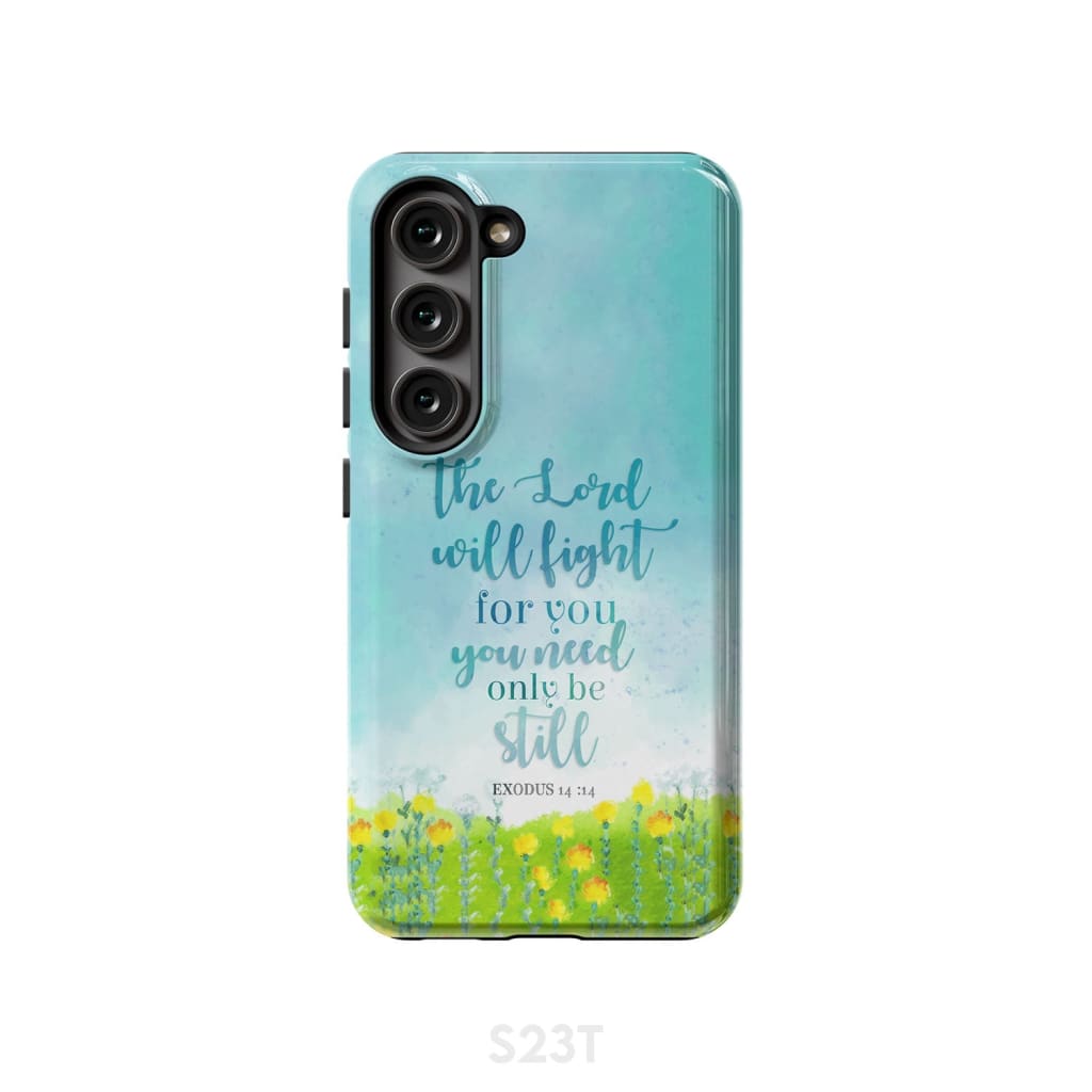 Exodus 1414 The Lord Will Fight For You Phone Case - Bible Verse Phone Cases Samsung