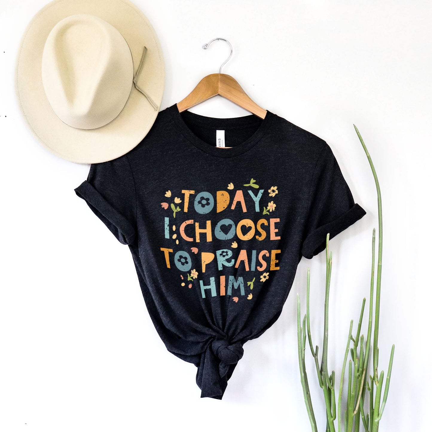 Today I Choose To Praise Him Easter Tee Shirts For Women - Christian Easter T Shirts