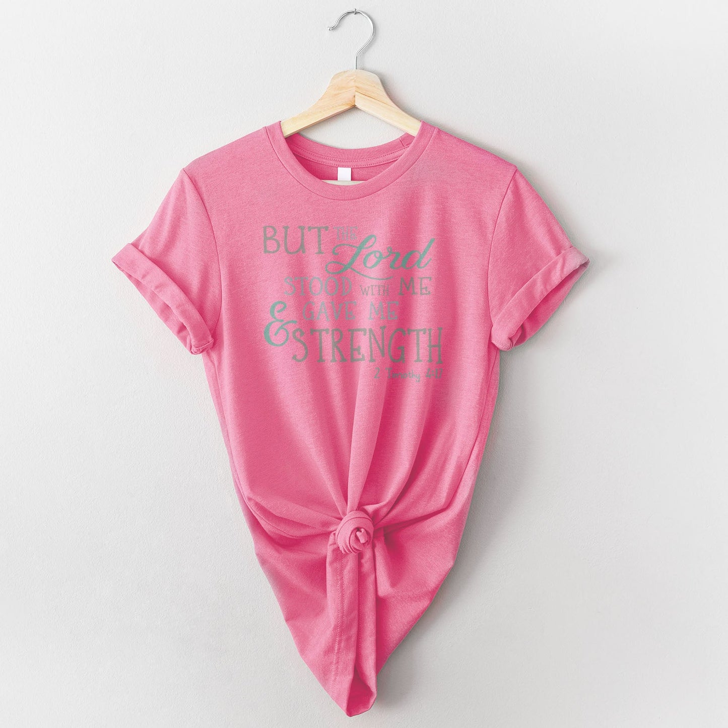 But The Lord Stood With Me And Gave Me Tee Shirts For Women - Christian Shirts for Women - Religious Tee Shirts