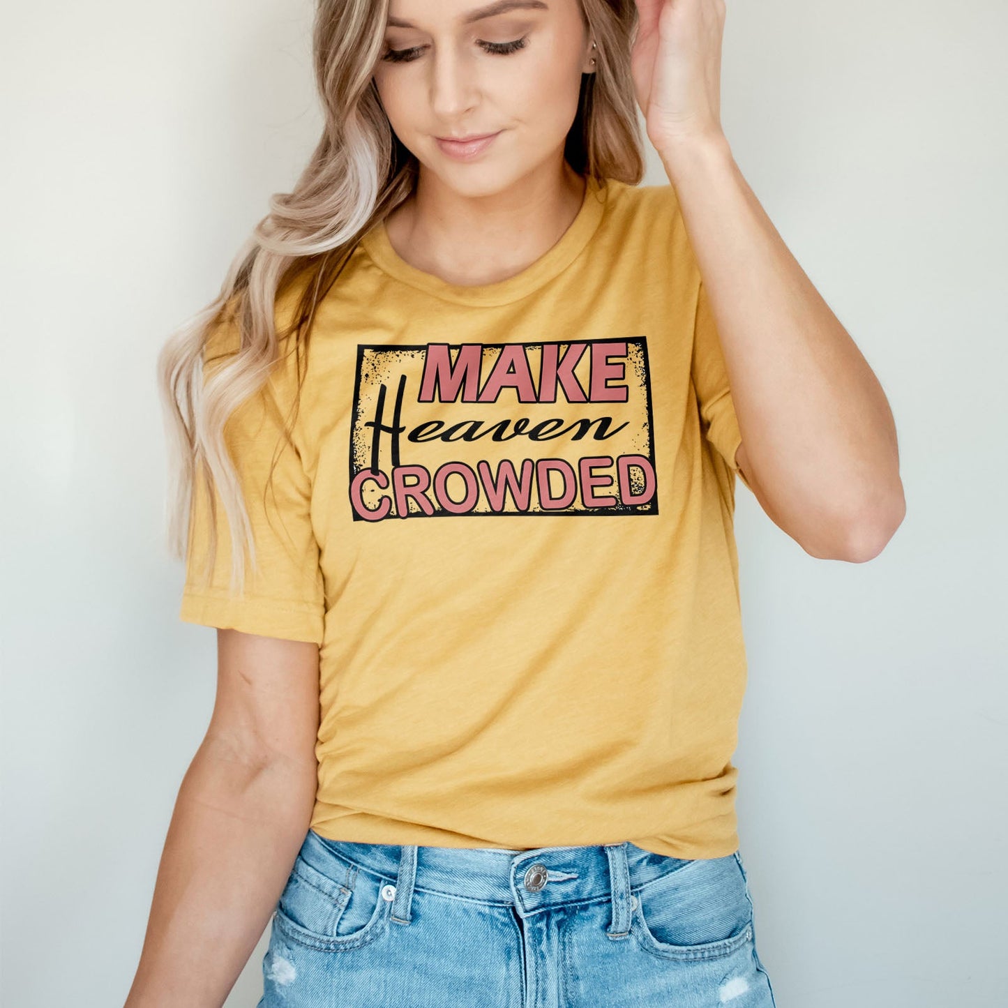 Make Heaven Crowded Tee Shirts For Women - Christian Shirts for Women - Religious Tee Shirts