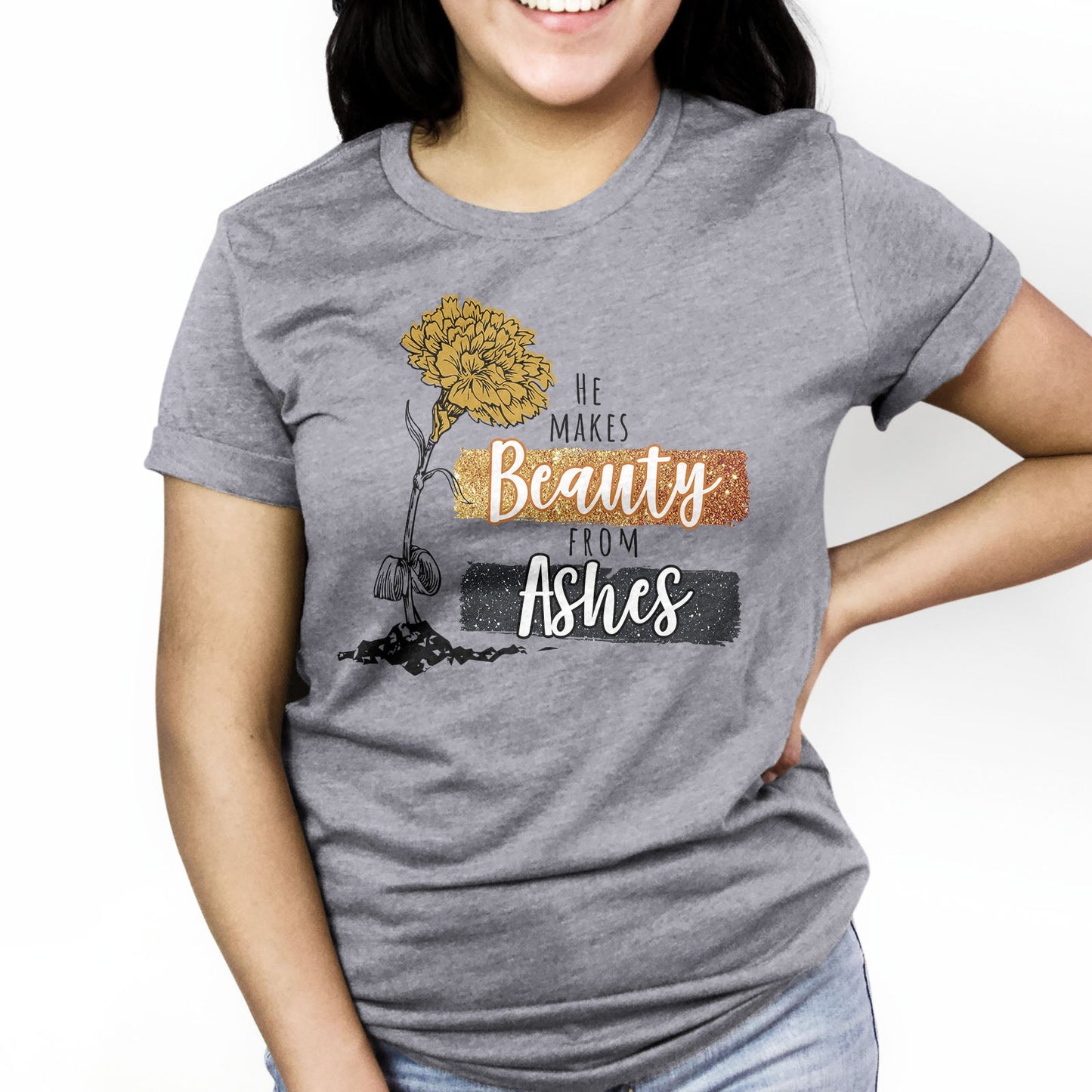 He Makes Beauty From Ashes Tee Shirts For Women - Christian Shirts for Women - Religious Tee Shirts