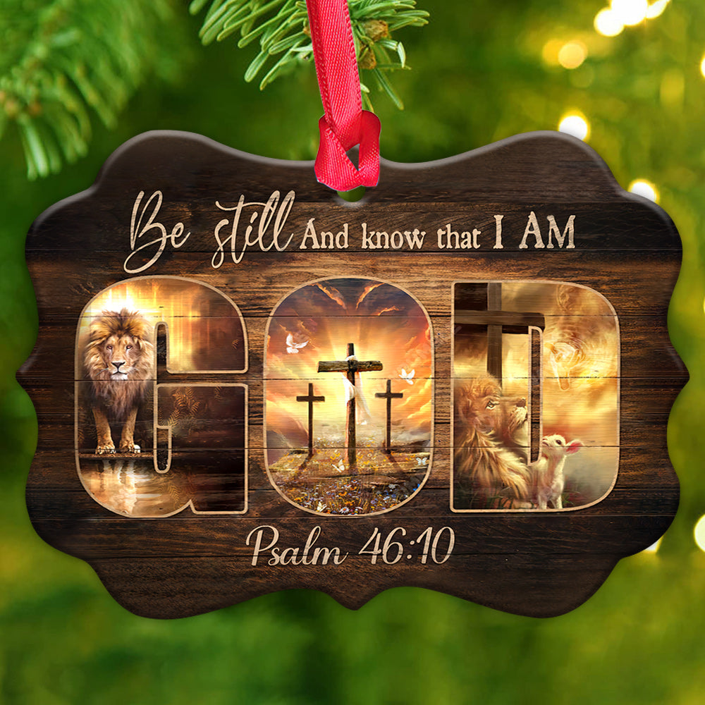 Faith Be Still And Know That I Am God Metal Ornament - Christmas Ornament - Christmas Gift