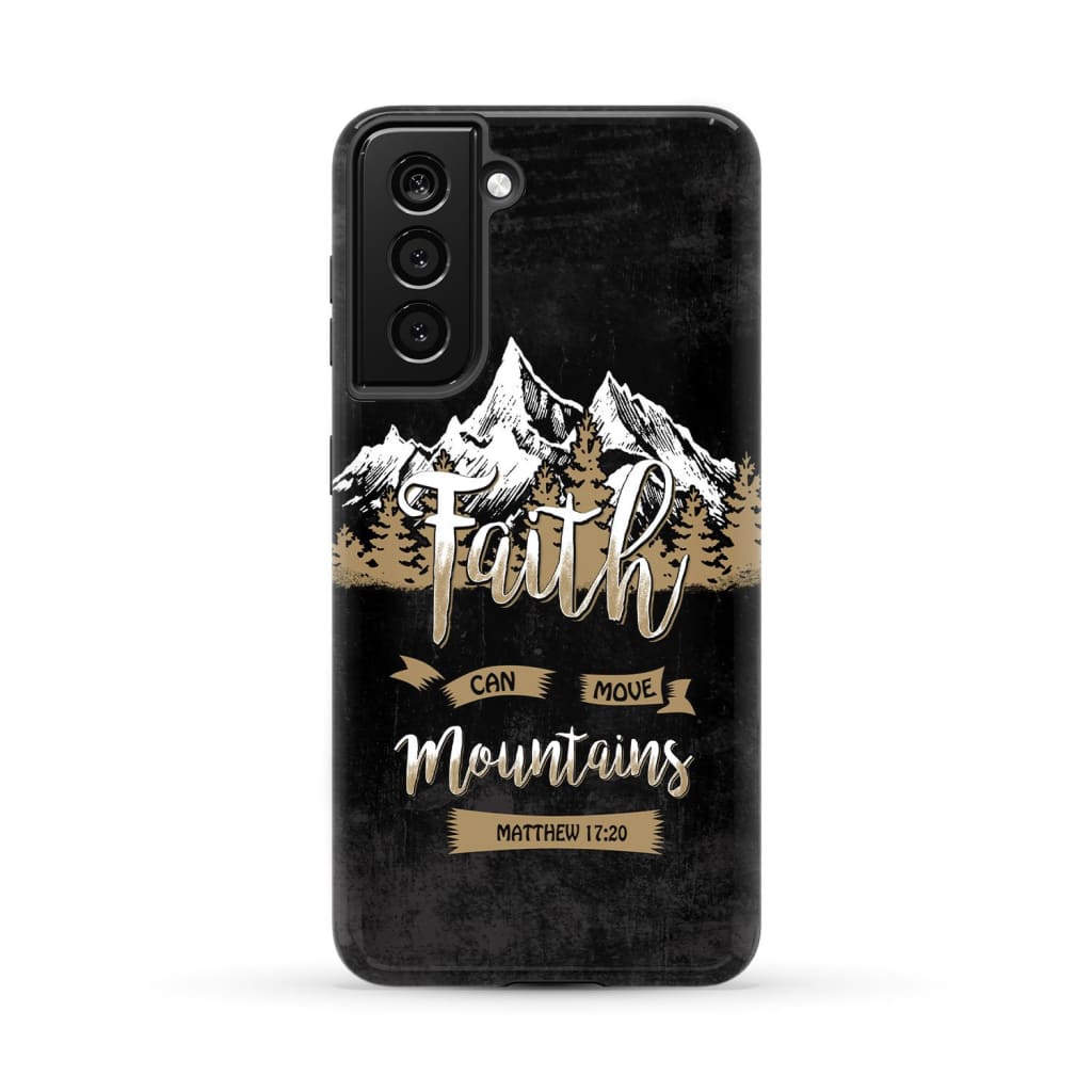 Faith Can Move Mountains Matthew 1720 Bible Verse Phone Case - Bible Verse Phone Cases Samsung